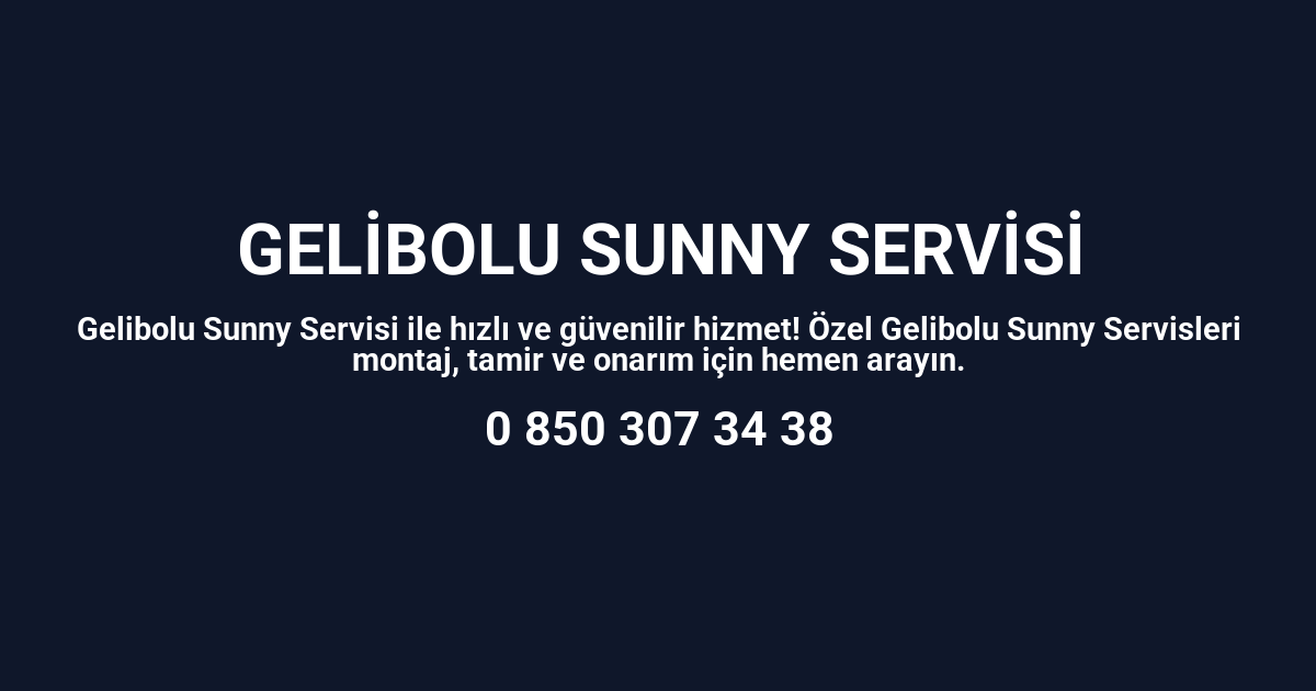 Gelibolu Sunny Servisi